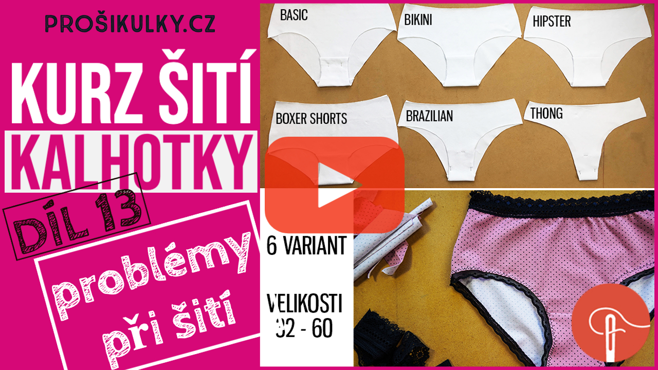 Kurz šití - Jak ušít kalhotky (13 - problémy při šití)