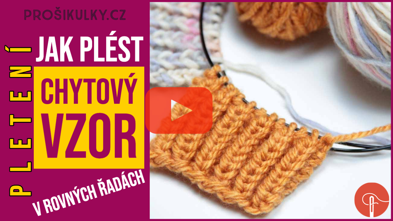 Jak plést chytový vzor (návod na pletení v rovných řadách)